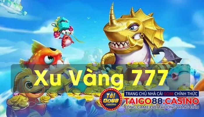 Các tính năng nổi bật của cổng game Xu Vàng 777